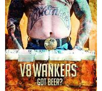 V8 Wankers - Got Beer? [Vinilo]