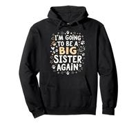 Va a ser una Hermana Mayor Otra Vez Convertirse en una Hermana Mayor Otra Vez Sudadera con Capucha