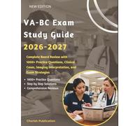 VA-BC Exam Study Guide 2026-2027: Complete Board Review with 1000+ Practice Questions, Clinical Cases, Imaging Interpretation, and Exam Strategies