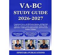 VA-BC STUDY GUIDE 2026-2027: Comprehensive Review with 900 Practice Questions, 400 High-Yield Flashcards, Advanced Vascular Access Concepts, Infusion ... and Proven Exam Readiness Techniques