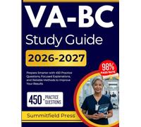 VA-BC STUDY GUIDE 2026 2027: Prepare Smarter with 450 Practice Questions, Focused Explanations, and Reliable Methods to Improve Your Results
