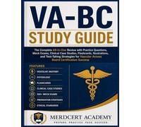 VA-BC Study Guide: The complete all-in-one review with practice questions, 500+ mock exams, clinical case studies, flashcards, illustrations, and ... Vascular Access Board Certification Success.