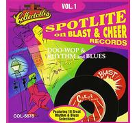 Va-Blast & Cheer-Doo-Woop & Rh - Spotlite On Blast and Cheer Records, Volume 1