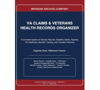 VA Claims & Veterans Health Records Organizer: A Complete System for Service Records, Disability Claims, Appeals, VA Healthcare, Benefits Tracking, and Transition Planning