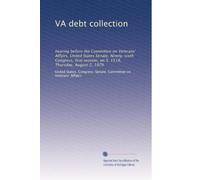 VA debt collection: hearing before the Committee on Veterans' Affairs, United States Senate, Ninety-sixth Congress, first session, on S. 1518, Thursday, August 2, 1979