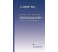 VA health care: Monitoring of cardiac surgery and kidney transplantation : report to the Chairman, Subcommittee on HUD-Independent Agencies, Committee on Appropriations, U.S. Senate