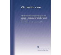 VA health care: VA's patient injury control program not effective : report to the ranking minority member, Committee on Veterans' Affairs, U.S. Senate