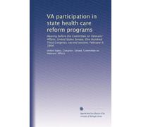 VA participation in state health care reform programs: Hearing before the Committee on Veterans' Affairs, United States Senate, One Hundred Third Congress, second session, February 9, 1994