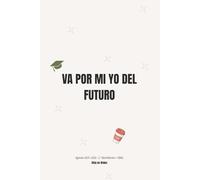 VA POR MI YO DEL FUTURO: Agenda 2025-2026 · 2.º Bachillerato + EBAU. Vida en Orden