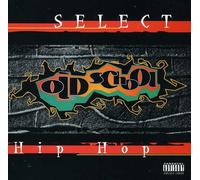 Va-Select Old School Hip Hop - Select Old School Hip Hop / Various