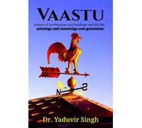 Vaastu: science of architecture and buildings and the life, astrology and numerology and gemstones