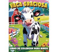Vaca Graciosa Libro De Colorear Para Niños: Hermosos diseños y vacas lindas páginas para colorear para niñas y niños de edades 4-8, 5-10.