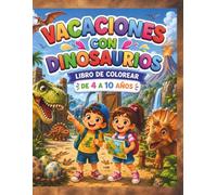 Vacaciones con dinosaurios: Libro de colorear