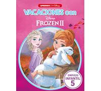 Vacaciones con Frozen II. Empiezo infantil (Disney. Cuaderno de vacaciones 5 años): - (Aprendo con Disney)
