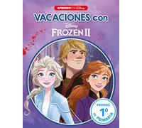 Vacaciones con Frozen II. Preparo 1º de primaria (Disney. Cuaderno de vacaciones): - (Aprendo con Disney)