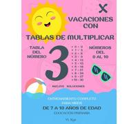 VACACIONES CON - TABLAS DE MULTIPLICAR - TABLA DEL NÚMERO 3 - NÚMEROS DEL 0 AL 10: ENTRENAMIENTO COMPLETO PARA NIÑOS DE 7 A 10 AÑOS DE EDAD - ... con el MÉTODO MONTESSORI - Tamaño GRANDE A4