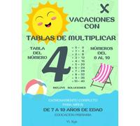 VACACIONES CON - TABLAS DE MULTIPLICAR - TABLA DEL NÚMERO 4 - NÚMEROS DEL 0 AL 10: ENTRENAMIENTO COMPLETO PARA NIÑOS DE 7 A 10 AÑOS DE EDAD - ... con el MÉTODO MONTESSORI - Tamaño GRANDE A4