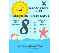 VACACIONES CON - TABLAS DE MULTIPLICAR - TABLA DEL NÚMERO 8 - NÚMEROS DEL 0 AL 10: ENTRENAMIENTO COMPLETO PARA NIÑOS DE 7 A 10 AÑOS DE EDAD - ... con el MÉTODO MONTESSORI - Tamaño GRANDE A4