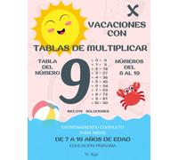 VACACIONES CON - TABLAS DE MULTIPLICAR - TABLA DEL NÚMERO 9 - NÚMEROS DEL 0 AL 10: ENTRENAMIENTO COMPLETO PARA NIÑOS DE 7 A 10 AÑOS DE EDAD - ... con el MÉTODO MONTESSORI - Tamaño GRANDE A4