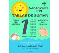 VACACIONES CON - TABLAS DE SUMAR - TABLA DEL NÚMERO 1 - NÚMEROS DEL 11 AL 20: ENTRENAMIENTO COMPLETO PARA NIÑOS DE 6 A 10 AÑOS DE EDAD - EDUCACIÓN ... con el MÉTODO MONTESSORI - Tamaño GRANDE A4