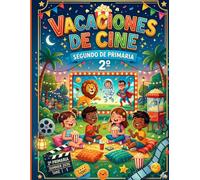 ¡Vacaciones de Cine!: Cuaderno de verano para repasar 2º de Primaria. Cuentos, comprensión lectora, escritura, inglés y matemáticas con tablas de multiplicar. 7-8 años (Cuadernos de vacaciones)