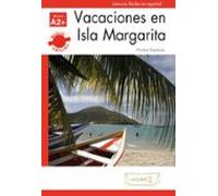 Vacaciones En Isla Margarita : Lecturas Fáciles En Español Nivel 2+ Nu
