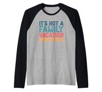 Vacaciones Familiares No Son Unas Vacaciones Familiares, es un Viaje de Culpa Camiseta Manga Raglan