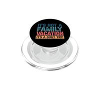 Vacaciones Familiares No Son Unas Vacaciones Familiares, es un Viaje de Culpa PopSockets PopGrip para MagSafe