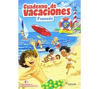 VACACIONES FRANCÉS 5 PRIMARIA (CUADERNOS DE VACACIONES)