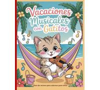 Vacaciones Musicales con Gatitos - Libro de verano para colorear para niños: Diseños sencillos y bonitos, atrevidos y únicos