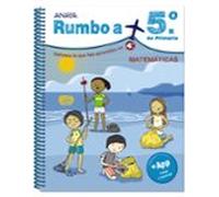Vacaciones Rumbo A... Matemáticas 5.º Educación Primaria