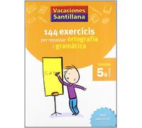 VACACIONES SANTILLANA 144 EXERCICIS PER REPASSAR ORTOGRAFIA I GRAMATICAS LLENGUA 5 PRIMARIA