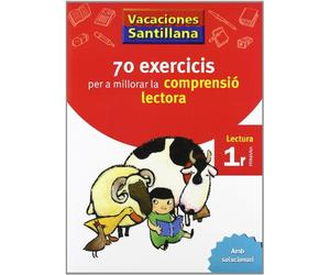 VACACIONES SANTILLANA 70 EXERCICIS PER A MILLORAR LA COMPRENSIO LECTORA 1 PRIMARIA