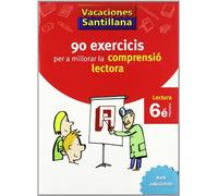 VACACIONES SANTILLANA 90 EXERCICIS PER A MILLORAR LA COMPRENSIO LECTORA 6 PRIMARIA