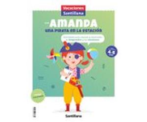 Vacaciones Santillana Con Amanda Una Pirata En La Estacion 4/5 Años Ed