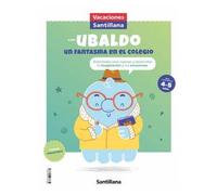 Vacaciones Santillana - Vacaciones con Ubaldo un fantasma en el colegio 4-5 años