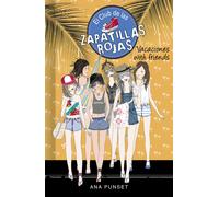 Vacaciones with friends (Serie El Club de las Zapatillas Rojas 19) | Ana Punset