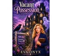 Vacant Possession: a haunted house ghost mystery (Paranormal Realtor Cozy Mysteries)