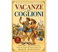 VACANZE DA COGLIONI: Storie vere di gente che doveva restare a casa