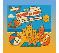 Vacanze da Sogno: Il Mio Libro da Colorare (I Libri di Zia Nico)