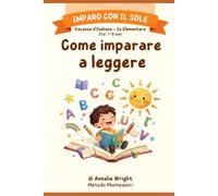 Vacanze d'Italiano 2 elementare: Come imparare a leggere (IMPARO CON IL SOLE)