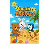 Vacanze Estive!: Un libro da colorare divertente: mare, campeggio e avventure estive per bambini