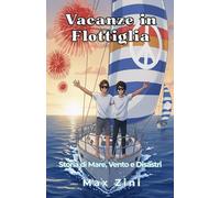Vacanze in Flottiglia: Storia di mare, vento e disastri