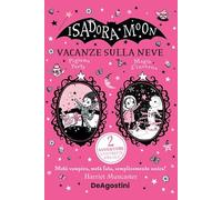 Vacanze sulla neve: Pigiama party-Magie d'inverno. Isadora Moon