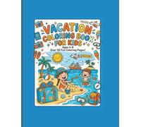 Vacation Activity book Coloring Book for Kids Ages 4-8 Screen-Free Fun for Road Trips: Over 100 Travel Activities Including Maze, Trace & Color and ... Travel, Beach & Summer Adventure Pages