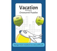 Vacation and airplane crossword puzzles for all ages: Crossword puzzles about Vacation, Airplanes, Travel | 6x9 inches, 120 pages | 60 Puzzles ranging ... Gift for Vacation, Traveling and Relaxation