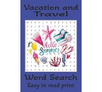 Vacation and Travel Word Search: Word Searches with easy-to-read print about Vacation, Travel and more I 6x9 inches, 110 pages I 50+ puzzles… Gift for Vacation, Holidays, and Free Times.