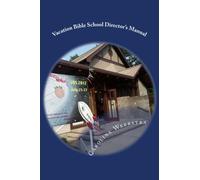 Vacation Bible School Director's Manual: Your guide to a successful VBS program by Caroline Weerstra (2013-02-20)