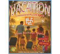 Vacation Crossword Puzzle Book: An Extra-Sized 8x10 Vacation Crossword Puzzle Collection Featuring 60 Carefully Crafted Word Challenges and 600 Unique ... Airplane Rides, and Relaxing Family Getaways.