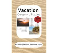 Vacation Crossword Puzzle: Vacation Crossword Puzzle Book for All Ages | Relaxing Travel & Holiday Puzzles | 50+ Crosswords with Solutions | Perfect Boredom Killer | 6x9, 120 Pages